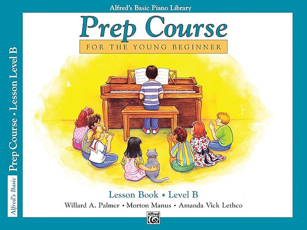 Alfred&#39;s Basic Piano Prep Course Book B